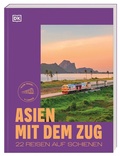 Cover: Asien mit dem Zug - Dorling Kindersley Reisef&uuml;hrer