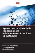 Cover: Approches in silico de la conception de m&eacute;dicaments: Principes et m&eacute;thodes - Editions Notre Savoir