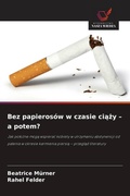 Cover: Bez papieros&oacute;w w czasie ci&iquest;&iquest;y - a potem? - Wydawnictwo Nasza Wiedza