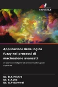 Cover: Applicazioni della logica fuzzy nei processi di macinazione avanzati - Edizioni Sapienza