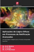 Cover: Aplica&ccedil;&otilde;es de L&oacute;gica Difusa em Processos de Retifica&ccedil;&atilde;o Avan&ccedil;ados - Edi&ccedil;&otilde;es Nosso Conhecimento