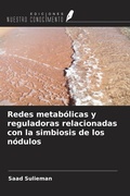 Cover: Redes metab&oacute;licas y reguladoras relacionadas con la simbiosis de los n&oacute;dulos - Ediciones Nuestro Conocimiento