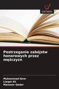 Cover: Postrzeganie zab&oacute;jstw honorowych przez m&iquest;&iquest;czyzn - Wydawnictwo Nasza Wiedza