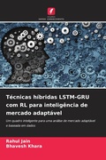 Cover: T&eacute;cnicas h&iacute;bridas LSTM-GRU com RL para intelig&ecirc;ncia de mercado adapt&aacute;vel - Edi&ccedil;&otilde;es Nosso Conhecimento