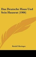 Cover: Das Deutsche Haus Und Sein Hausrat (1906) - Kessinger Publishing