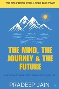 Cover: THE MIND , THE JOURNEY & THE FUTURE - BlueRose Publishers