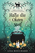 Cover: Halte die Ohren Steif (Isabella Proctor Gem&uuml;tliche Paranormal Krimis, #3) - Lisa Bouchard