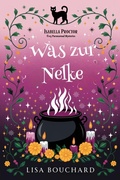 Cover: Was zur Nelke (Isabella Proctor Gem&uuml;tliche Paranormal Krimis, #2) - Lisa Bouchard