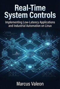 Enlarge image Cover: Real-Time System Controls: Implementing Low-Latency Applications and Industrial Automation on Linux (Embedded Engineering Essentials) - Marcus Valeon