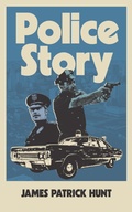 Cover: Police Story - James Patrick Hunt