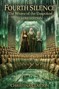 Cover: The Fourth Silence : The Weave of the Unspoken - Deluxe Edition - Majestic Man Press