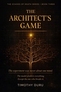 Cover: The Architect's Game (The Echoes of Death Series, #3) - Timothy Duru
