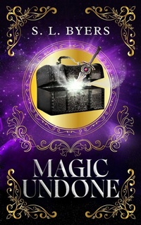 Enlarge image Cover: Magic Undone - S. L. Byers