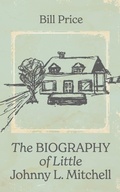 Cover: The Biography of Little Johnny L. Mitchell - Wipf and Stock Publishers
