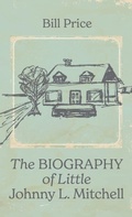 Cover: The Biography of Little Johnny L. Mitchell - Resource Publications (CA)