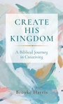 Cover: Create His Kingdom - Resource Publications