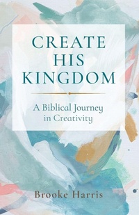Enlarge image Cover: Create His Kingdom - Resource Publications