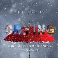 Enlarge image Cover: The Sky is Crying - Earth, Science, God, and Humanity