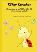 Cover: K&auml;fer Karlchen Herzensworte und K&auml;fergl&uuml;ck f&uuml;r Dein inneres L&auml;cheln - epubli
