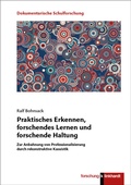 Cover: Praktisches Erkennen, forschendes Lernen und forschende Haltung - Verlag Julius Klinkhardt