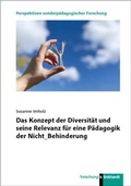 Cover: Das Konzept der Diversit&auml;t und seine Relevanz f&uuml;r eine P&auml;dagogik der Nicht_Behinderung - Verlag Julius Klinkhardt