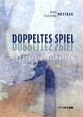 Cover: Corinna und Jens Rosteck: Doppeltes Spiel - Art In Flow Verlag, Ulrike Oppelt