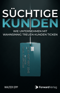Cover: S&uuml;chtige Kunden - ForwardVerlag