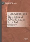 Cover: Trust, Control and the Shaping of Public Spaces in Shanghai - Springer