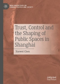 Enlarge image Cover: Trust, Control and the Shaping of Public Spaces in Shanghai - Springer
