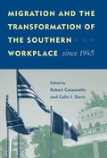Cover: Migration and the Transformation of the Southern Workplace Since 1945 - University Press of Florida