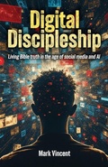 Cover: Digital Discipleship - The Christadelphian Magazine and Publishing Associ