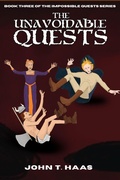 Cover: The Unavoidable Quests (Impossible Quests, #3) - Black Lantern Press