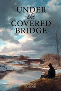 Cover: Under the Covered Bridge - Published by Nicholas Young