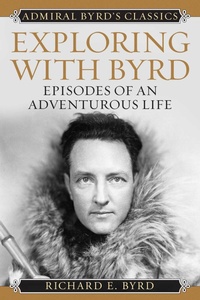 Enlarge image Cover: Exploring with Byrd - The Lyons Press
