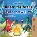 Cover: Under the Stars Anba zetwal yo (English Haitian Creole Bilingual Collection) - KidKiddos Books Ltd.