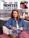 Cover: 10 20 30 Minutes to Learn to Knit - C&T Publishing