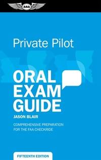 Enlarge image Cover: Private Pilot Oral Exam Guide - Aviation Supplies & Academics Inc
