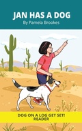 Cover: Jan Has a Dog - DOG ON A LOG Get Set! Readers and Chapter Book