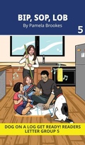 Cover: Bip, Sop, Lob - DOG ON A LOG Get Ready! Readers