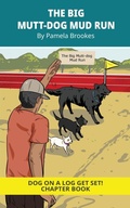 Cover: The Big Mutt-Dog Mud Run Chapter Book - Dog on a Log Books