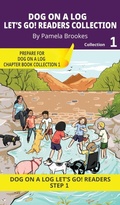 Cover: DOG ON A LOG Let's GO! Readers Collection 1 - DOG ON A LOG Let's GO! Reader Collections
