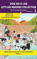 Cover: DOG ON A LOG Let's GO! Readers Collection 1 - DOG ON A LOG Let's GO! Reader Collections