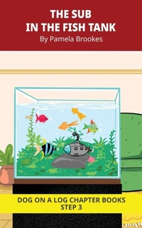 Enlarge image Cover: The Sub in the Fish Tank Chapter Book - DOG ON A LOG Chapter Books