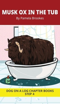 Enlarge image Cover: Musk Ox in the Tub Chapter Book - DOG ON A LOG Chapter Books