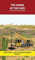 Cover: The Crane at the Cave Chapter Book - Dog on a Log Books