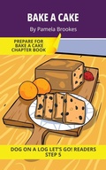 Cover: Bake a Cake - DOG ON A LOG Let's GO! Readers