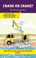 Cover: Crane or Crane? - DOG ON A LOG Let's GO! Readers