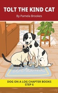 Cover: Tolt the Kind Cat Chapter Book - DOG ON A LOG Chapter Books