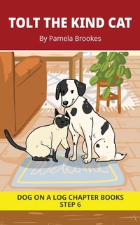 Enlarge image Cover: Tolt the Kind Cat Chapter Book - DOG ON A LOG Chapter Books