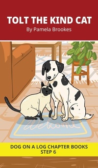 Enlarge image Cover: Tolt the Kind Cat Chapter Book - DOG ON A LOG Chapter Books